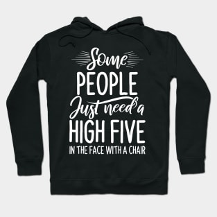 Some People Just Need High Five - Funny Quotes Hoodie